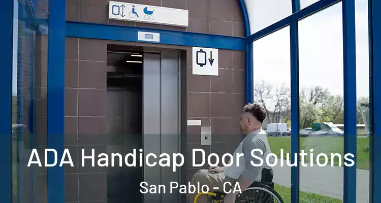  ADA Handicap Door Solutions San Pablo - CA