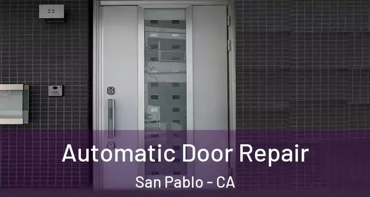  Automatic Door Repair San Pablo - CA