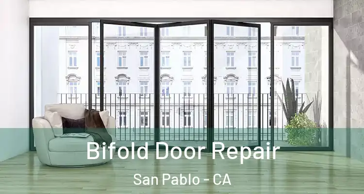  Bifold Door Repair San Pablo - CA