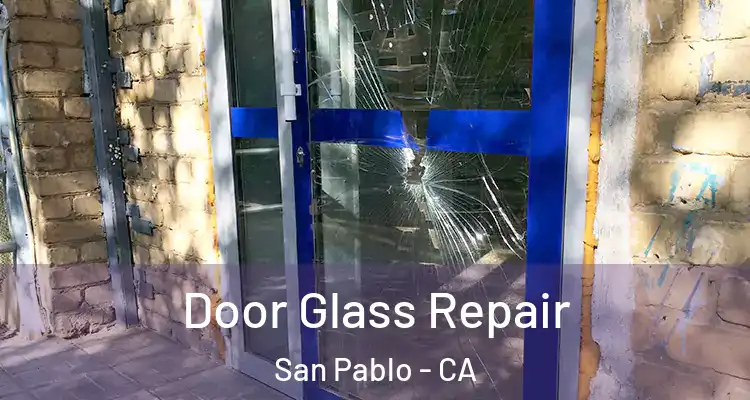  Door Glass Repair San Pablo - CA