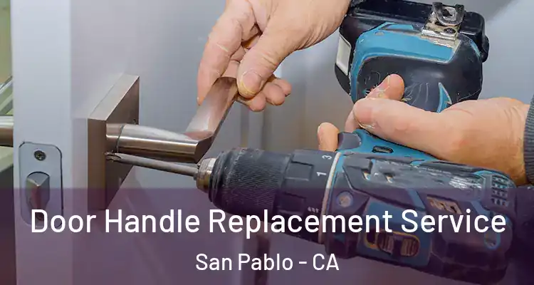  Door Handle Replacement Service San Pablo - CA