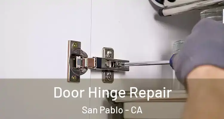  Door Hinge Repair San Pablo - CA
