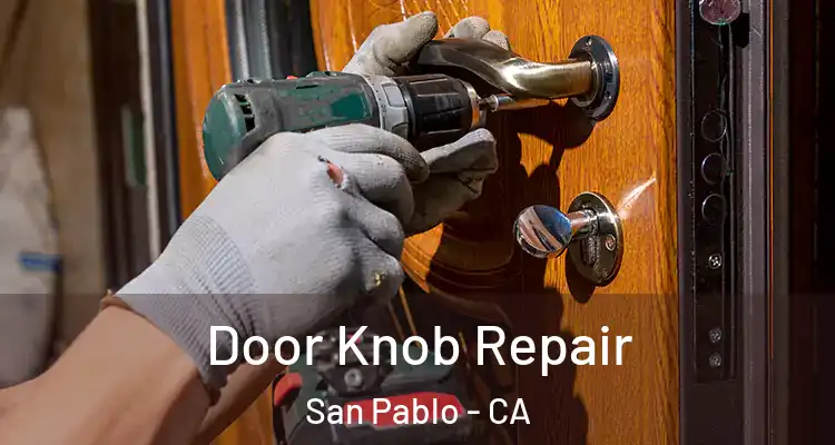  Door Knob Repair San Pablo - CA