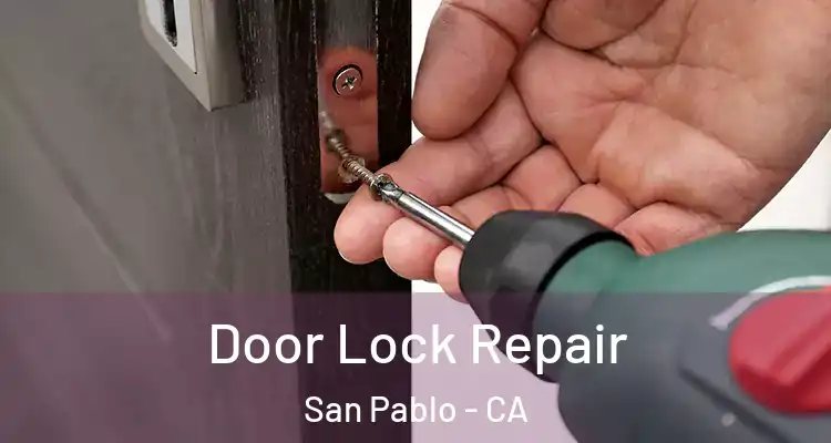  Door Lock Repair San Pablo - CA