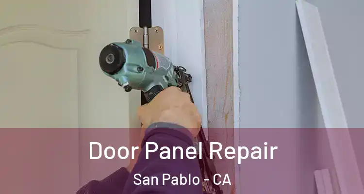 Door Panel Repair San Pablo - CA