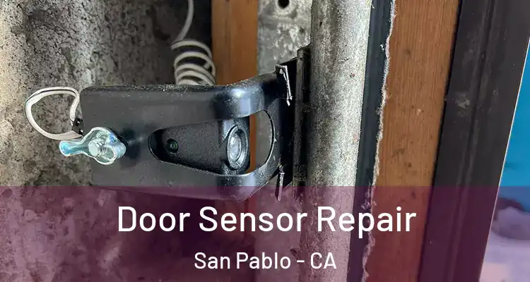  Door Sensor Repair San Pablo - CA
