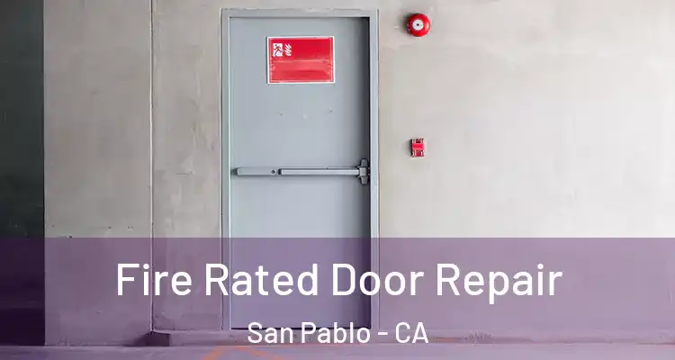  Fire Rated Door Repair San Pablo - CA