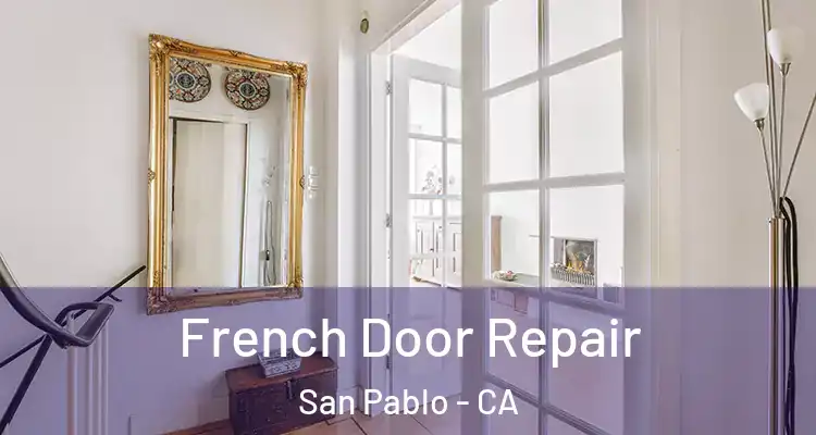  French Door Repair San Pablo - CA