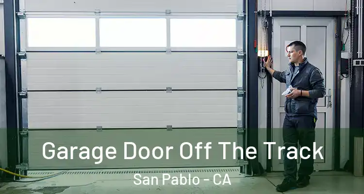  Garage Door Off The Track San Pablo - CA