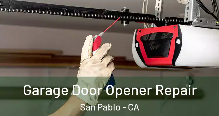  Garage Door Opener Repair San Pablo - CA