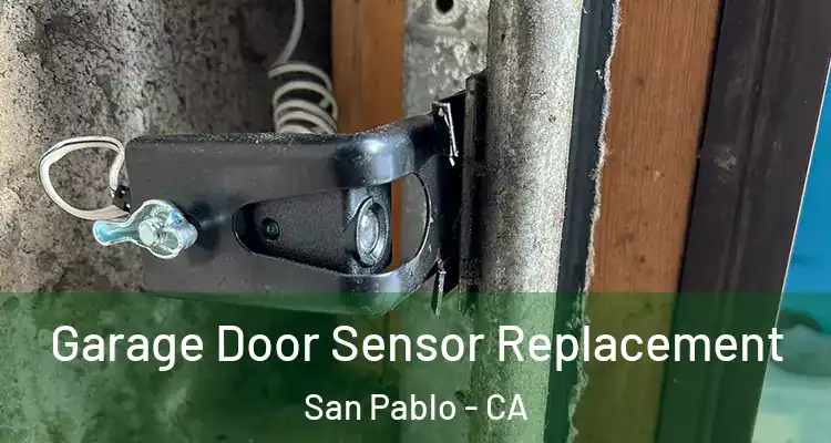  Garage Door Sensor Replacement San Pablo - CA