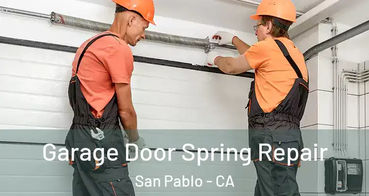  Garage Door Spring Repair San Pablo - CA