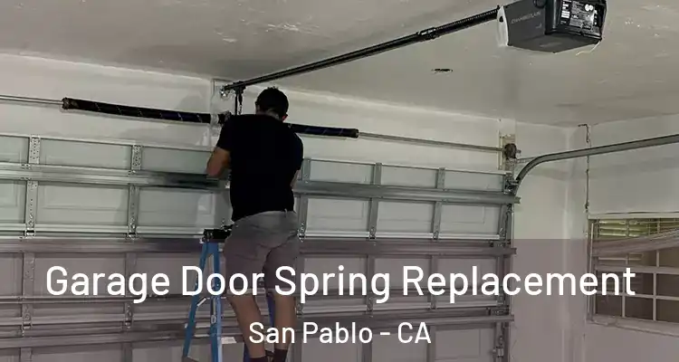  Garage Door Spring Replacement San Pablo - CA