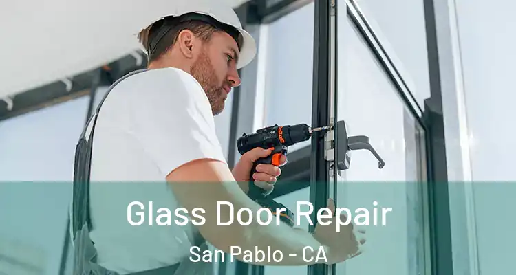  Glass Door Repair San Pablo - CA