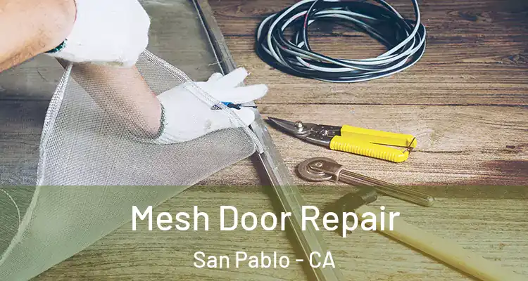  Mesh Door Repair San Pablo - CA
