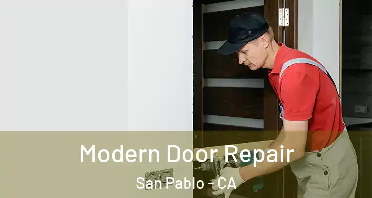  Modern Door Repair San Pablo - CA