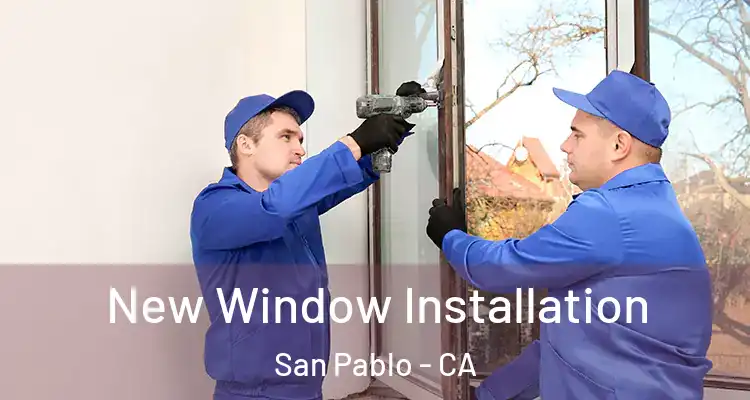  New Window Installation San Pablo - CA
