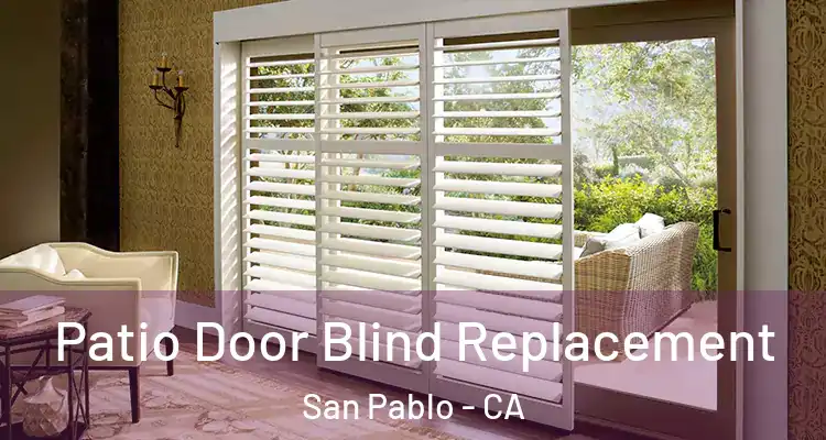  Patio Door Blind Replacement San Pablo - CA