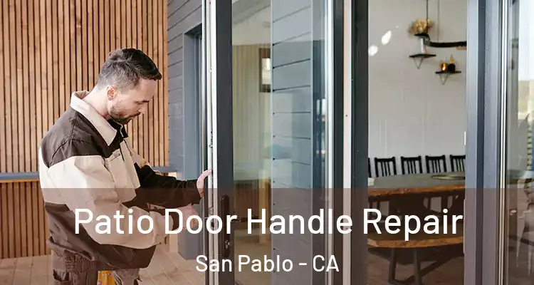  Patio Door Handle Repair San Pablo - CA