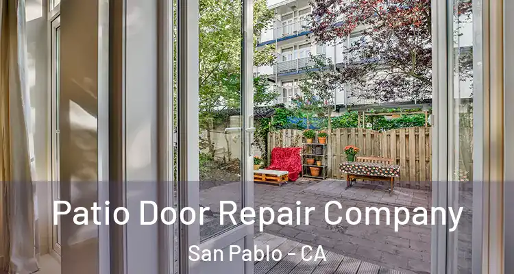  Patio Door Repair Company San Pablo - CA