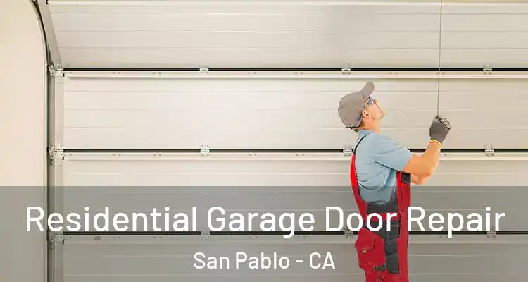  Residential Garage Door Repair San Pablo - CA