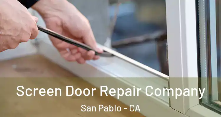  Screen Door Repair Company San Pablo - CA