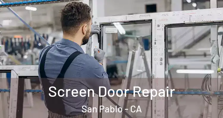 Screen Door Repair San Pablo - CA