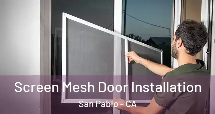  Screen Mesh Door Installation San Pablo - CA