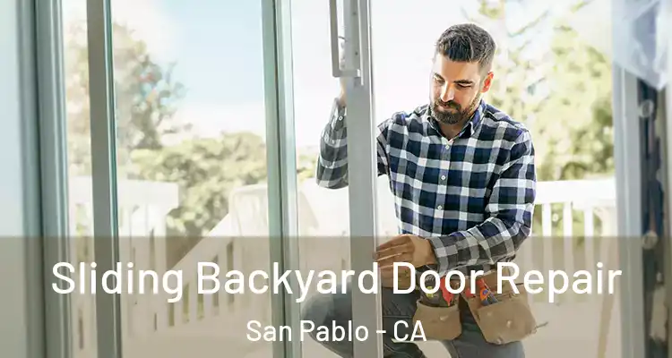  Sliding Backyard Door Repair San Pablo - CA