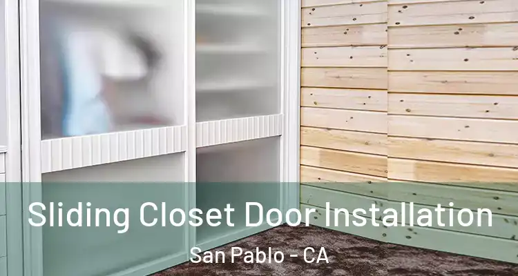  Sliding Closet Door Installation San Pablo - CA
