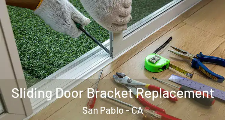  Sliding Door Bracket Replacement San Pablo - CA