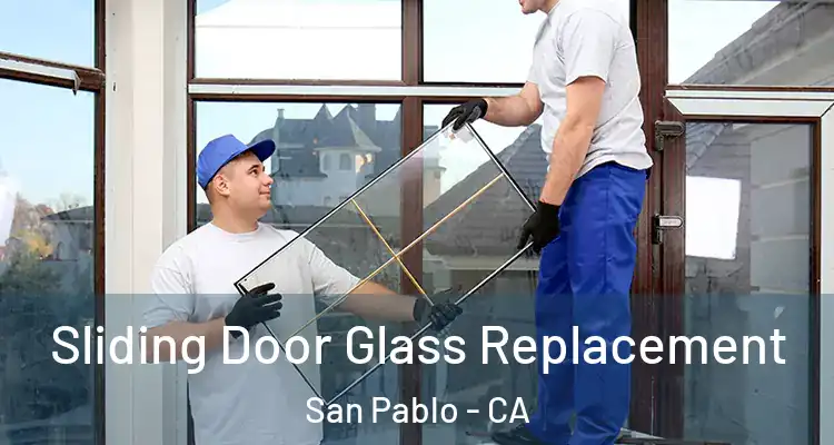  Sliding Door Glass Replacement San Pablo - CA