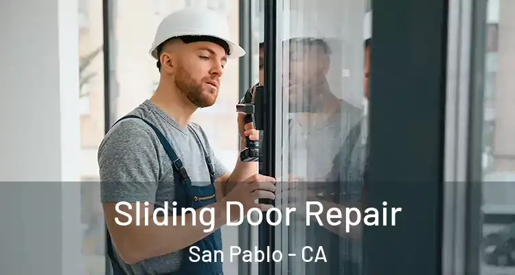  Sliding Door Repair San Pablo - CA