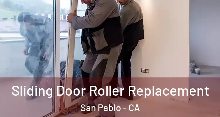  Sliding Door Roller Replacement San Pablo - CA