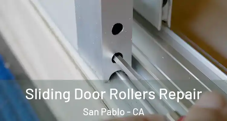  Sliding Door Rollers Repair San Pablo - CA