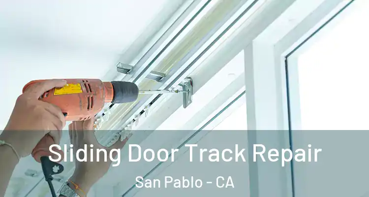  Sliding Door Track Repair San Pablo - CA