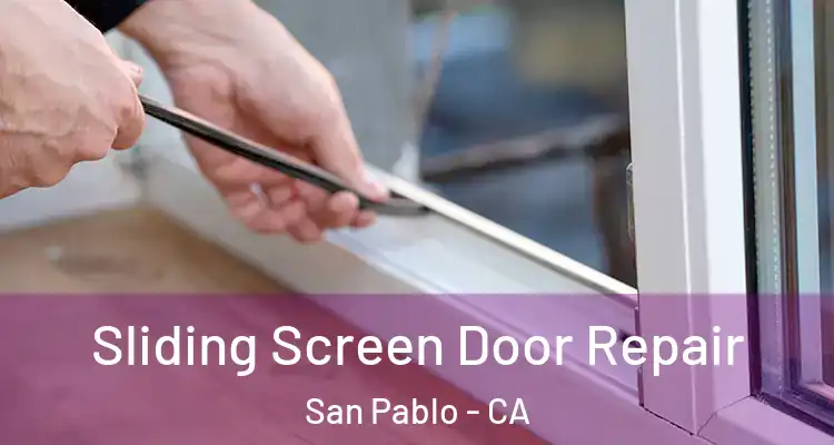  Sliding Screen Door Repair San Pablo - CA