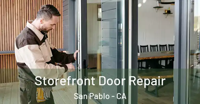  Storefront Door Repair San Pablo - CA