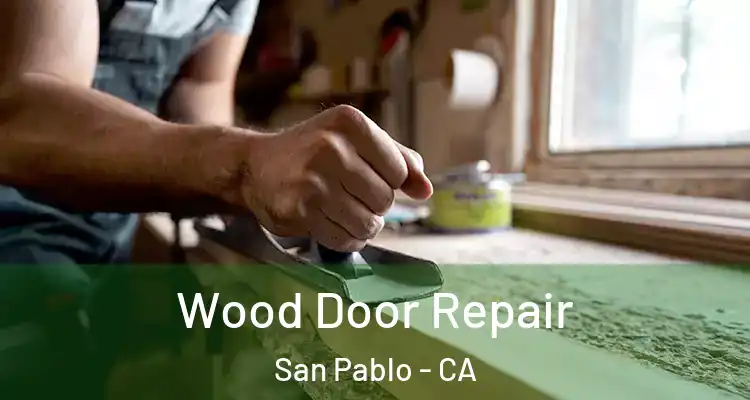  Wood Door Repair San Pablo - CA